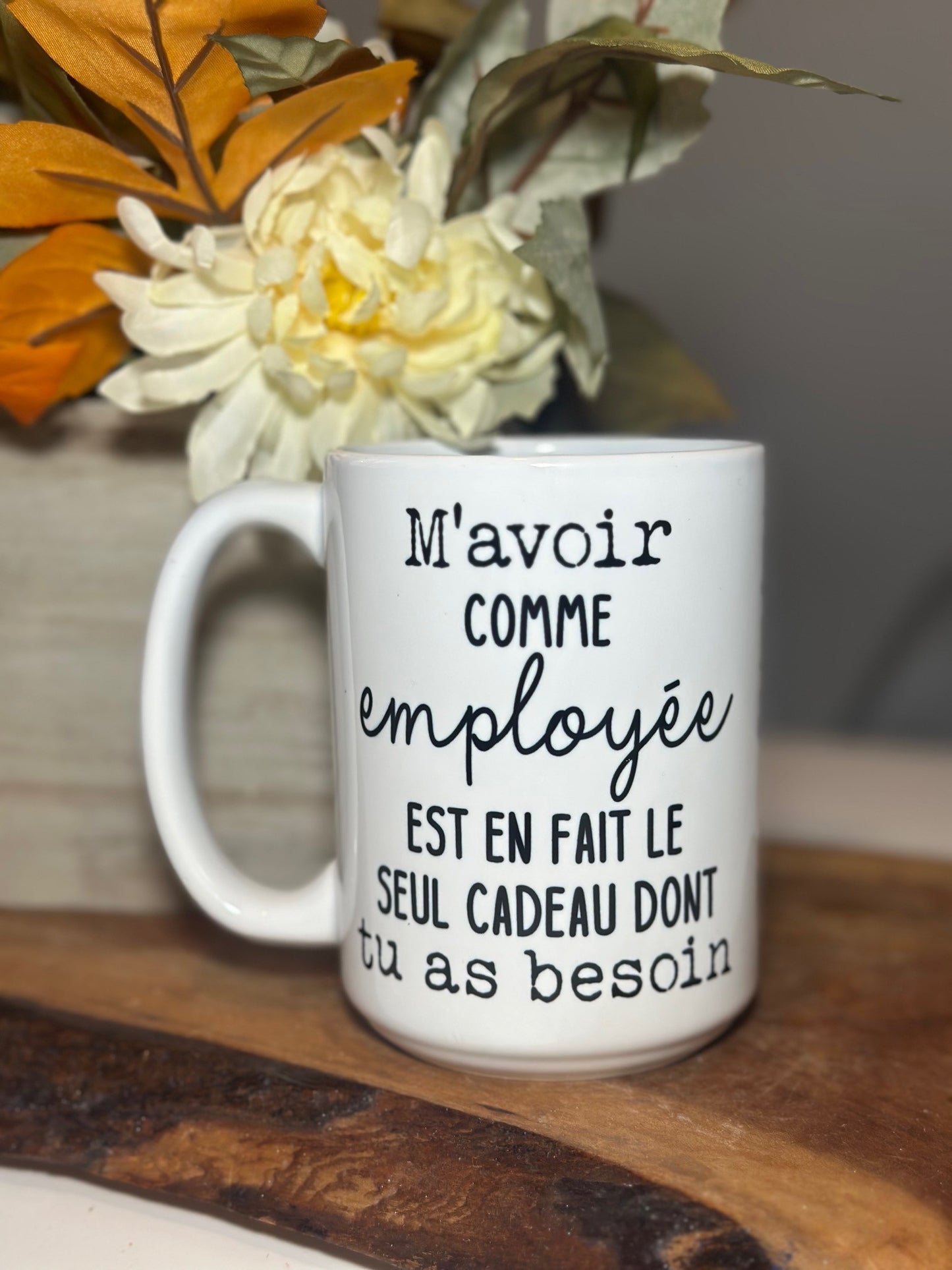 M'avoir comme employée...