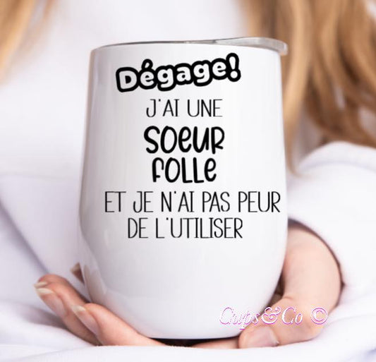 Dégage! Soeur folle...