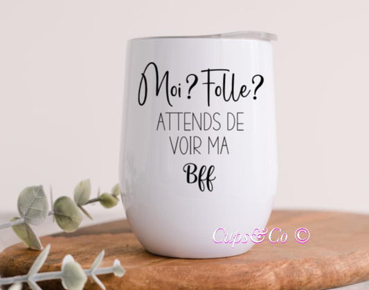 moi? folle? bff
