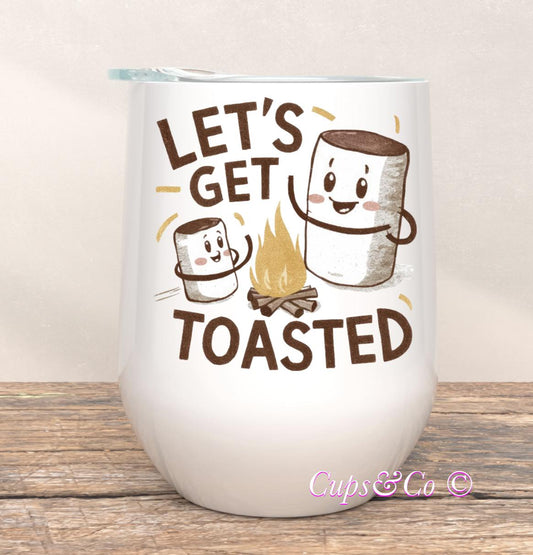 Let's get toasted