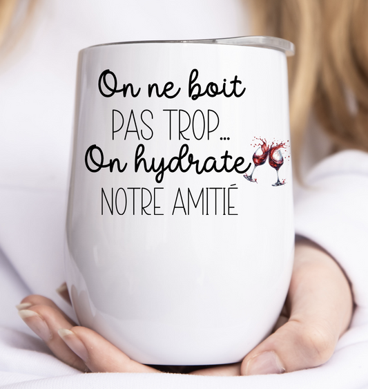 On hydrate notre amitié