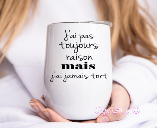 Pas toujours raison jamais tord