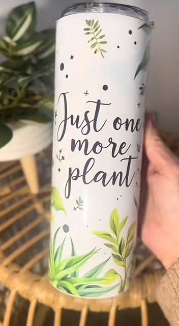 Just one more plant