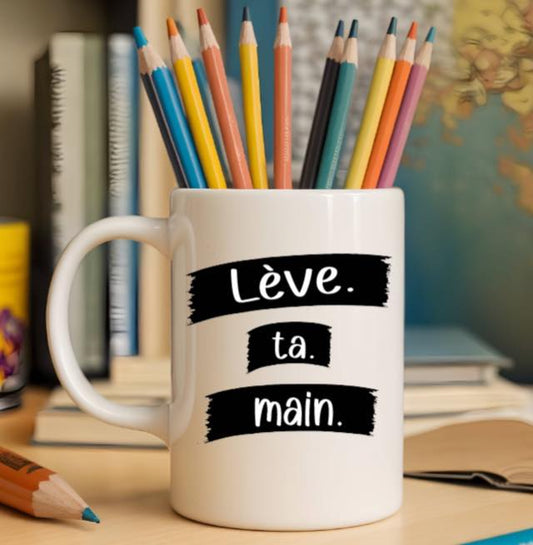 Lève ta main