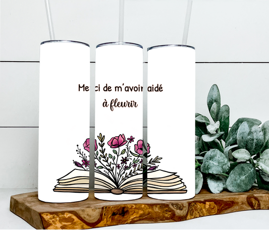 Merci de m'avoir aidé à fleurir