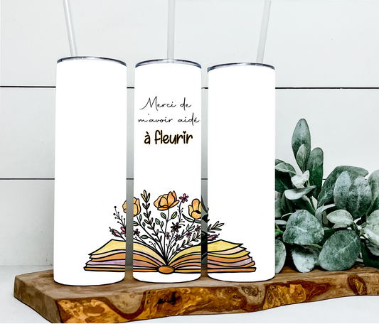 Merci de m'avoir aidé à fleurir