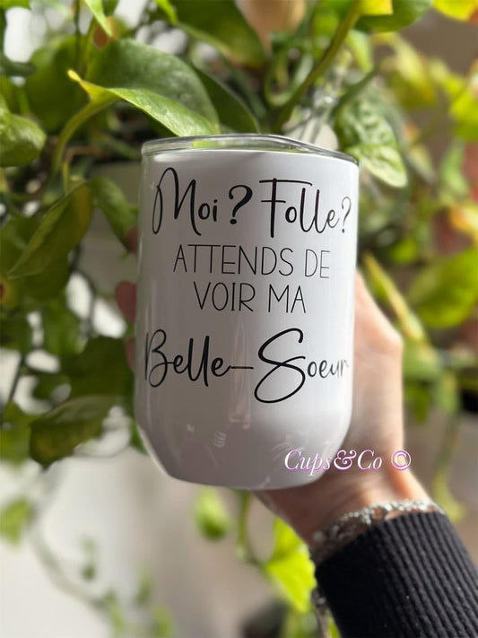 Moi?Folle? Belle-Soeur