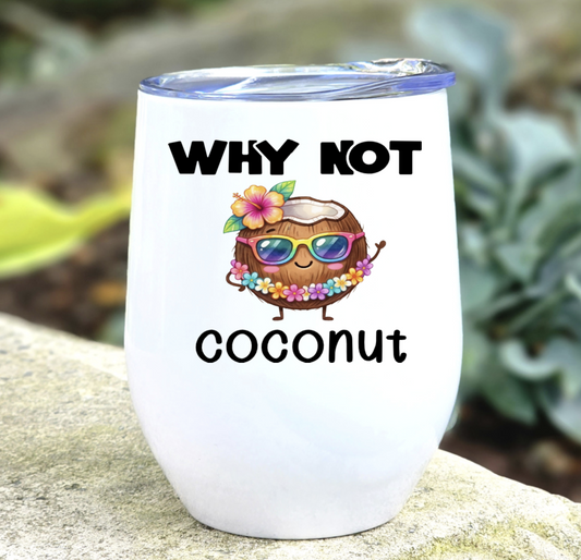 Why not Coconut